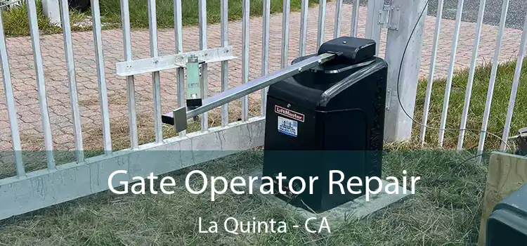 Gate Operator Repair La Quinta - CA