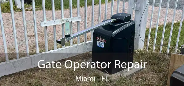 Gate Operator Repair Miami - FL