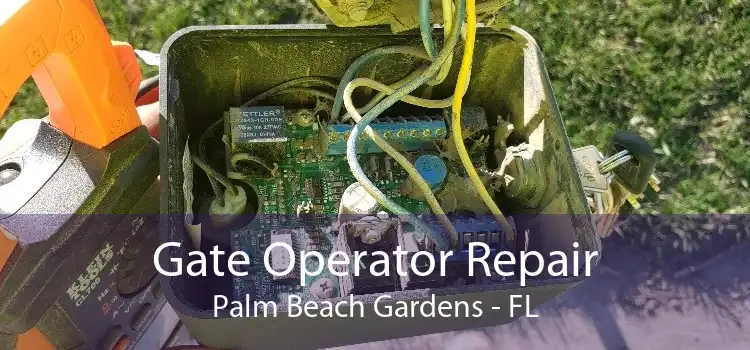Gate Operator Repair Palm Beach Gardens - FL