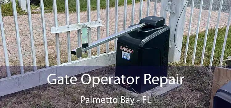  Gate Operator Repair Palmetto Bay - FL