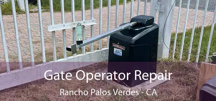 Gate Operator Repair Rancho Palos Verdes - CA