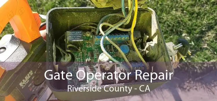 Gate Operator Repair Riverside County - CA
