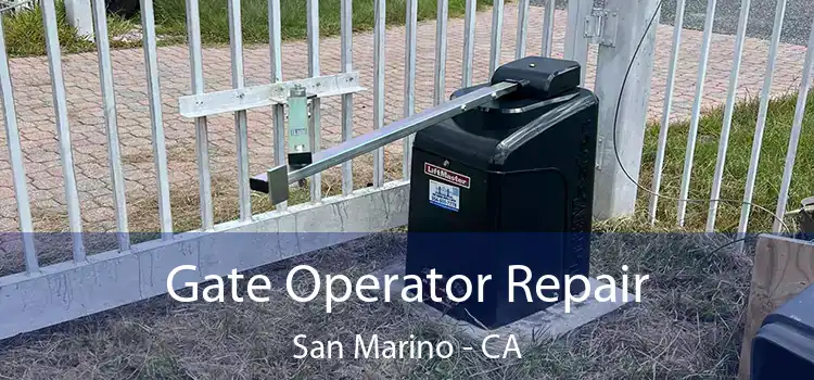 Gate Operator Repair San Marino - CA