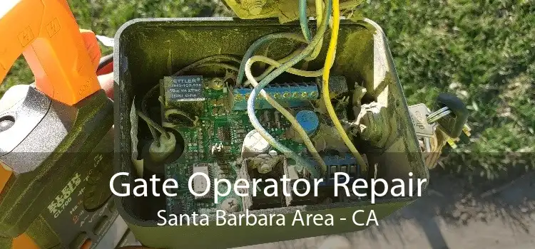 Gate Operator Repair Santa Barbara Area - CA