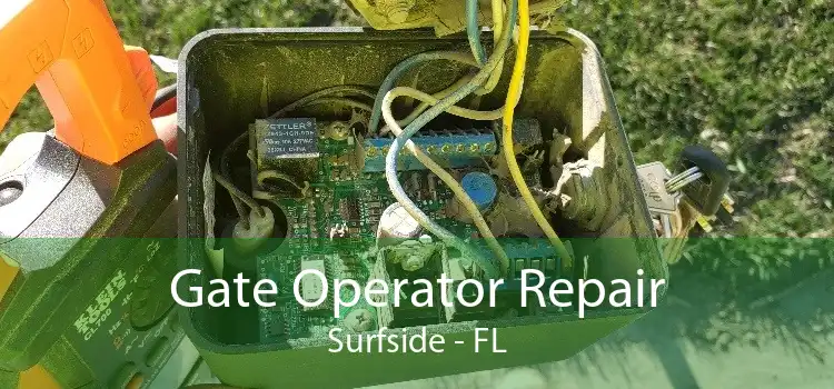 Gate Operator Repair Surfside - FL