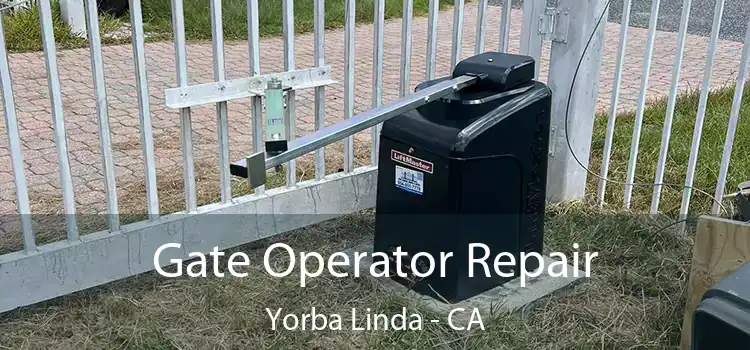 Gate Operator Repair Yorba Linda - CA