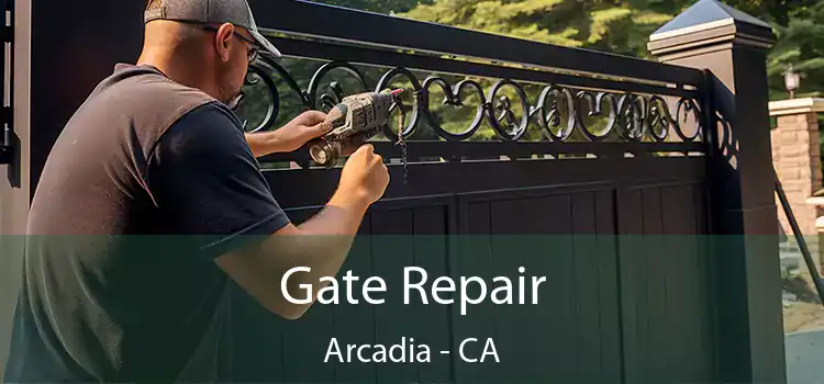 Gate Repair Arcadia - CA