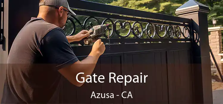 Gate Repair Azusa - CA