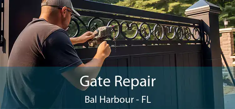 Gate Repair Bal Harbour - FL