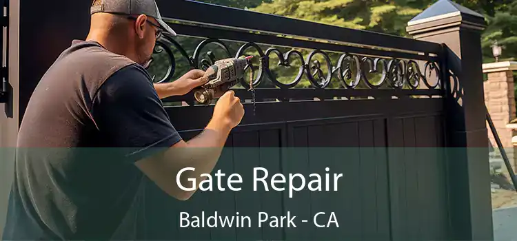 Gate Repair Baldwin Park - CA