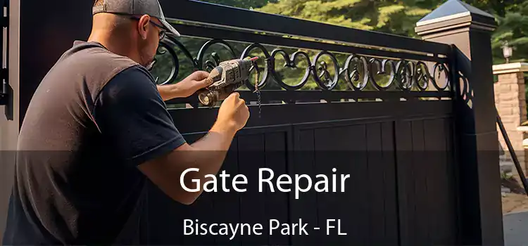 Gate Repair Biscayne Park - FL