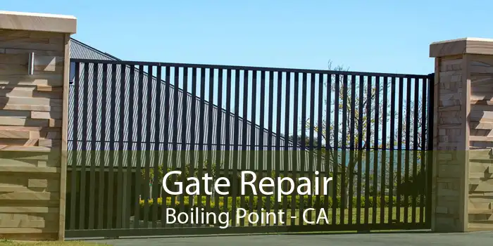 Gate Repair Boiling Point - CA
