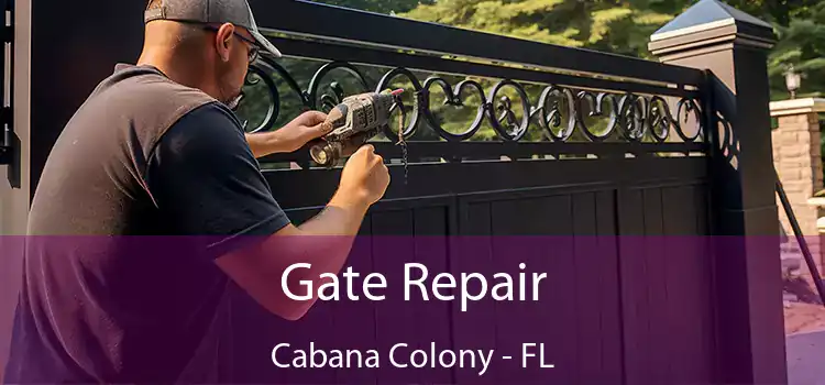 Gate Repair Cabana Colony - FL