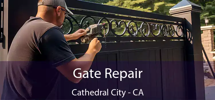 Gate Repair Cathedral City - CA