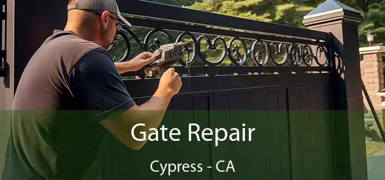 Gate Repair Cypress - CA