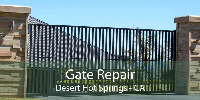 Gate Repair Desert Hot Springs - CA
