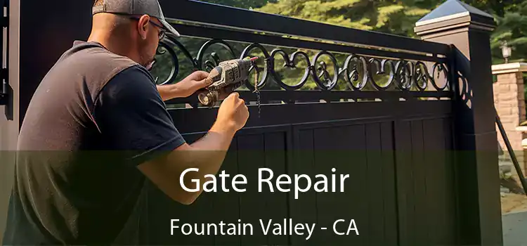 Gate Repair Fountain Valley - CA