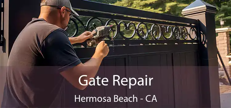 Gate Repair Hermosa Beach - CA