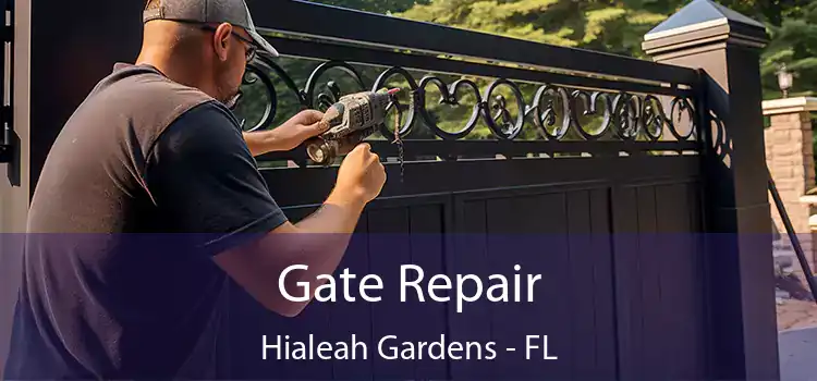 Gate Repair Hialeah Gardens - FL