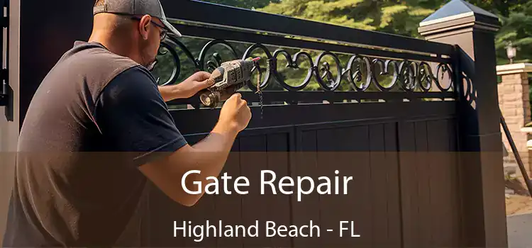 Gate Repair Highland Beach - FL