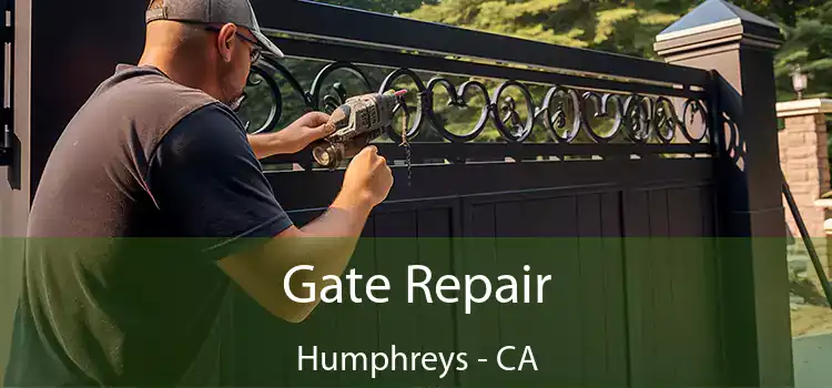 Gate Repair Humphreys - CA