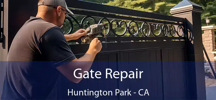 Gate Repair Huntington Park - CA