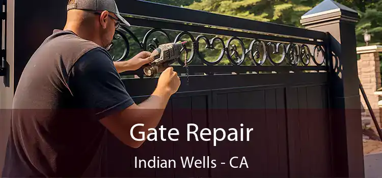 Gate Repair Indian Wells - CA