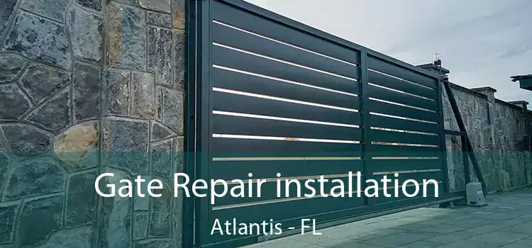 Gate Repair installation Atlantis - FL