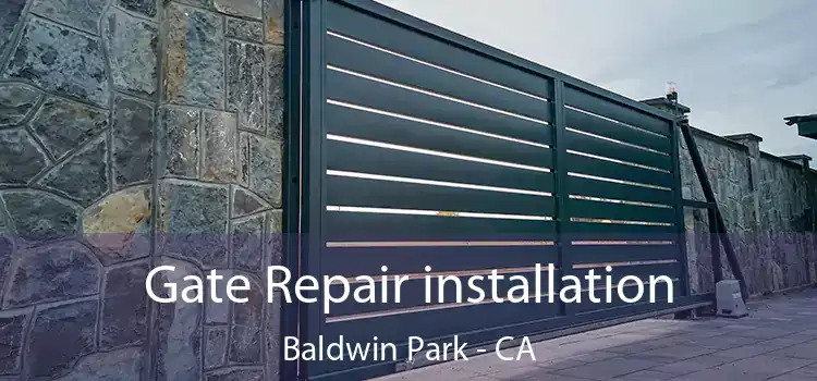  Gate Repair installation Baldwin Park - CA