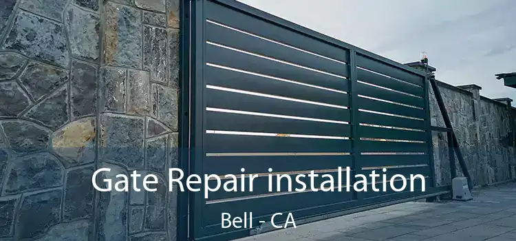  Gate Repair installation Bell - CA