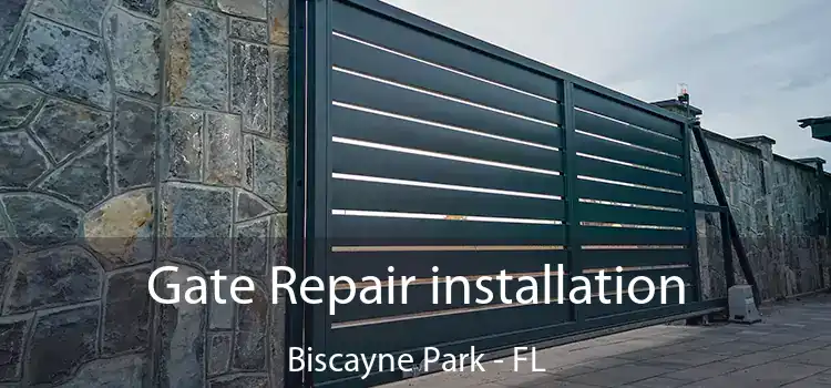  Gate Repair installation Biscayne Park - FL