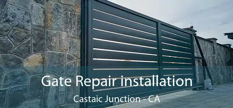  Gate Repair installation Castaic Junction - CA