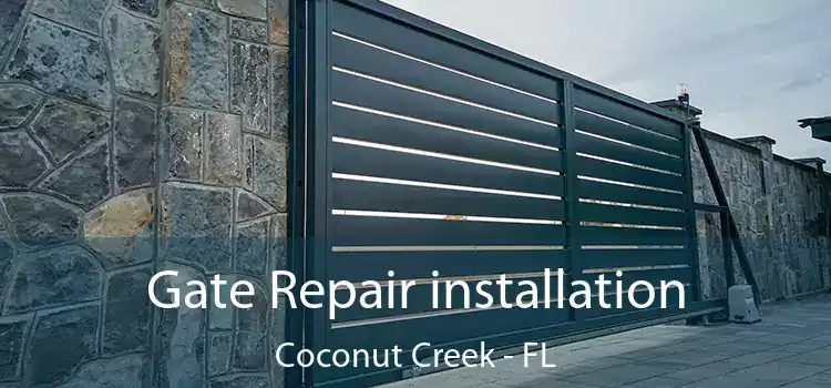 Gate Repair installation Coconut Creek - FL