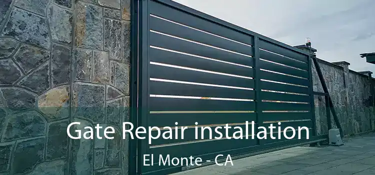  Gate Repair installation El Monte - CA