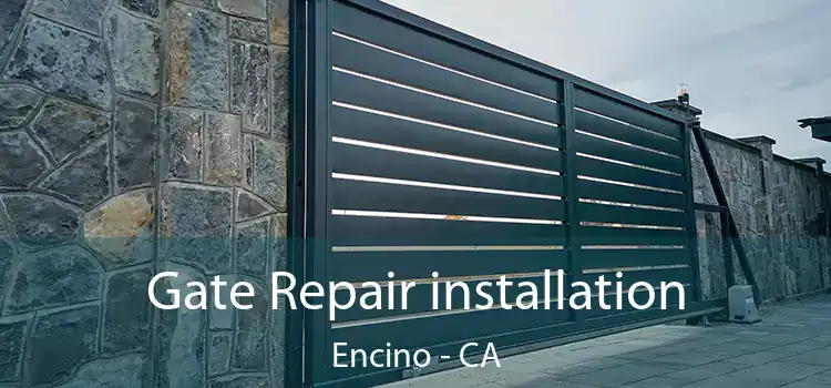  Gate Repair installation Encino - CA