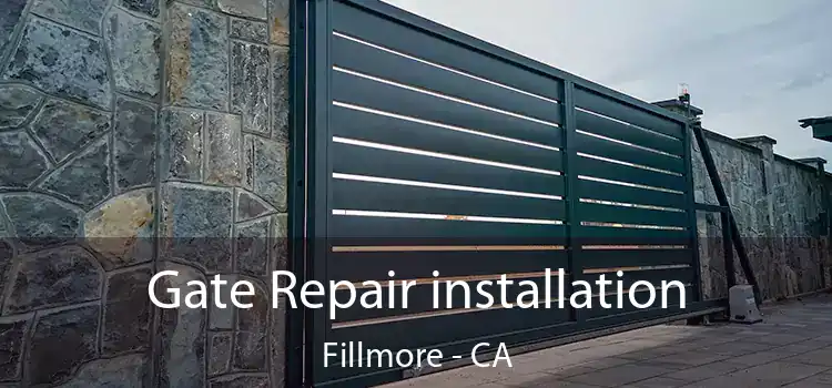  Gate Repair installation Fillmore - CA