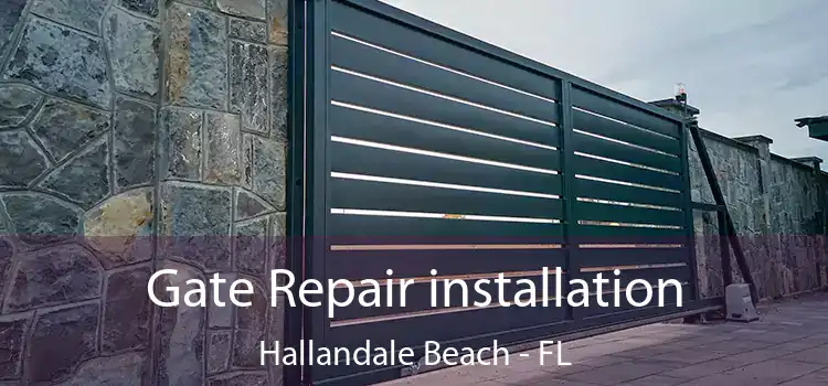  Gate Repair installation Hallandale Beach - FL
