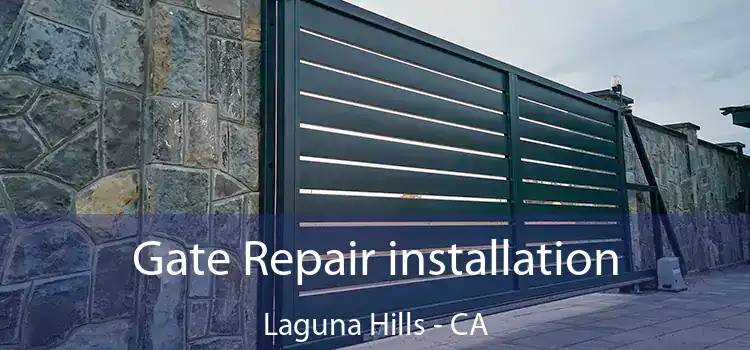 Gate Repair installation Laguna Hills - CA