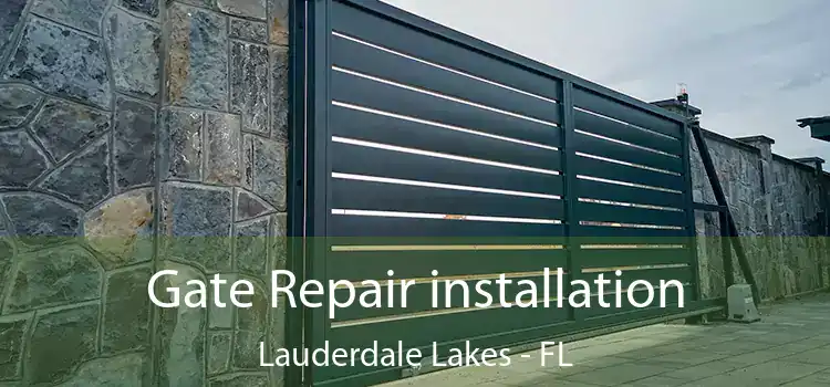  Gate Repair installation Lauderdale Lakes - FL