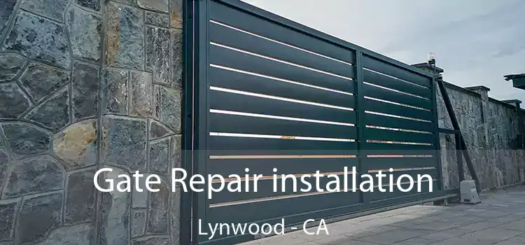 Gate Repair installation Lynwood - CA