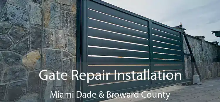  Gate Repair Installation Miami Dade & Broward County