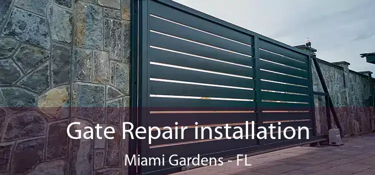 Gate Repair installation Miami Gardens - FL