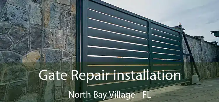  Gate Repair installation North Bay Village - FL