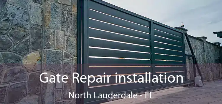  Gate Repair installation North Lauderdale - FL