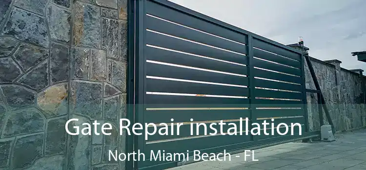  Gate Repair installation North Miami Beach - FL