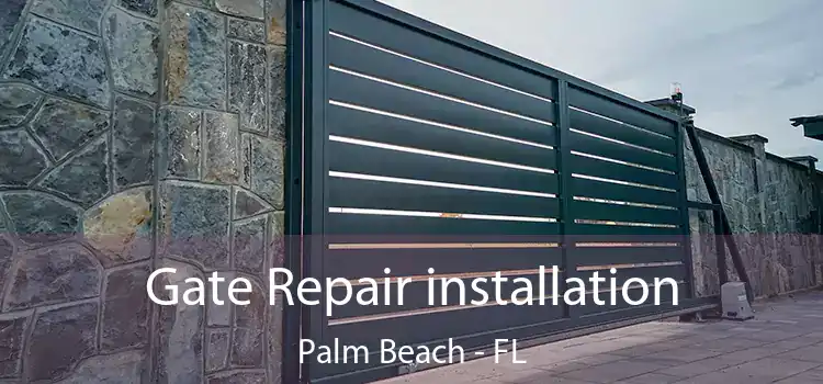  Gate Repair installation Palm Beach - FL