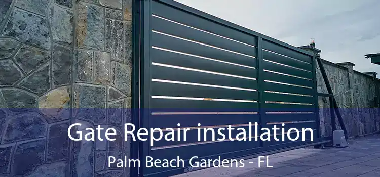  Gate Repair installation Palm Beach Gardens - FL