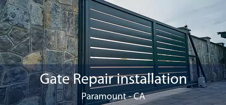  Gate Repair installation Paramount - CA