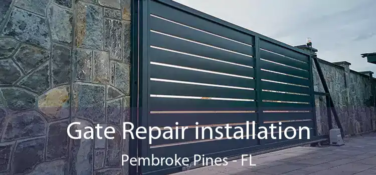Gate Repair installation Pembroke Pines - FL
