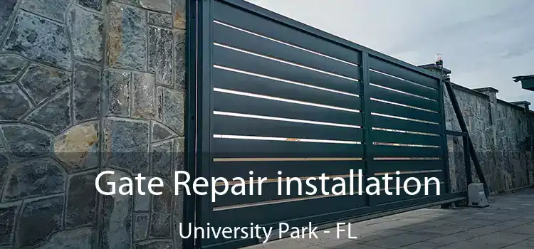  Gate Repair installation University Park - FL